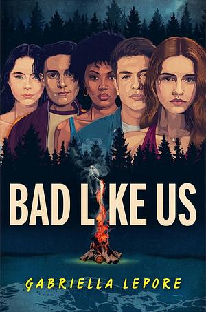 Bad Like Us by Gabriella Lepore