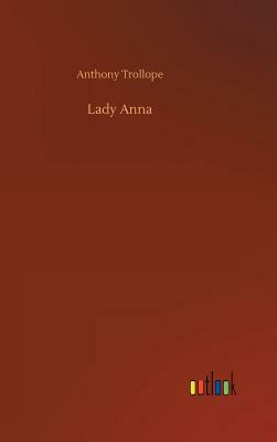 Lady Anna by Anthony Trollope