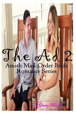 The Ad 2: Amish Mail-Order Bride Romance Series by Grace Rose