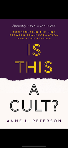 Is This a Cult?: Confronting the Line between Transformation and Exploitation by Anne L. Peterson