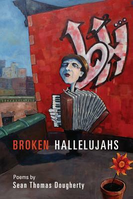 Broken Hallelujahs by Sean Thomas Dougherty