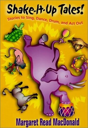 Shake-It-Up Tales! by Margaret Read MacDonald