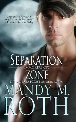 Separation Zone (Immortal Ops) Large Print by Mandy M. Roth