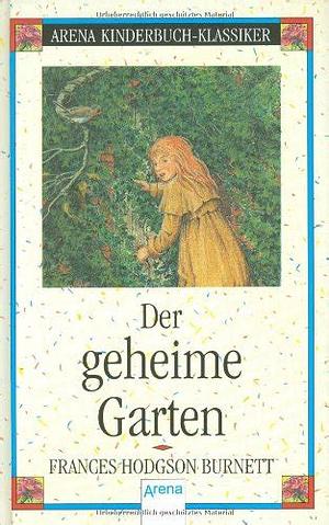 Der geheime Garten by Frances Hodgson Burnett