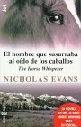 El hombre que susurraba al oído de los caballos by Nicholas Evans, Luis Murillo