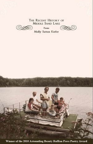 The Recent History of Middle Sand Lake by Molly Sutton Kiefer