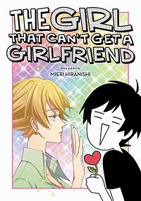 The Girl That Can't Get a Girlfriend by Mieri Hiranishi