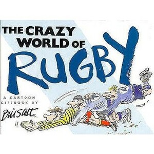 The Crazy World of Rugby by Bill Stott