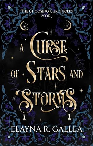 A Curse of Stars and Storms by Elayna R. Gallea