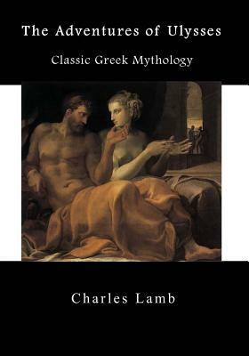 The Adventures of Ulysses: A Supplement to the Adventures of Telemachus by Charles Lamb