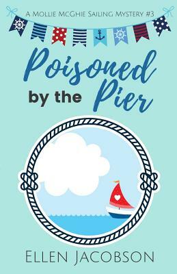 Poisoned by the Pier by Ellen Jacobson