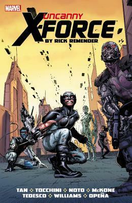 Uncanny X-Force by Rick Remender: The Complete Collection, Volume 2 by Mike McKone, Rick Remender, Greg Tocchini, Billy Tan, Julian Totino Tedesco, Jerome Opeña, Phil Noto, Dave Williams
