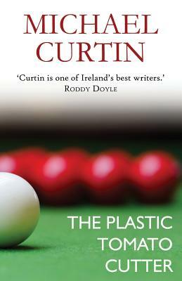 The Plastic Tomato Cutter by Michael Curtin