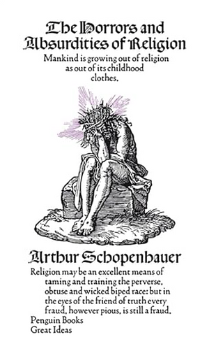 The Horrors and Absurdities of Religion by Arthur Schopenhauer