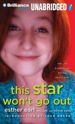 This Star Won't Go Out by Lori Earl, Wayne Earl, Esther Earl