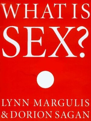 What Is Sex? by Lynn Margulis, Dorion Sagan