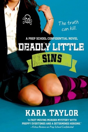 Deadly Little Sins: A Prep School Confidential Novel by Kara Taylor, Kara Thomas