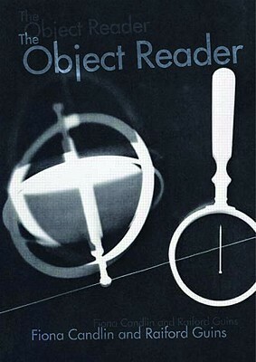 The Object Reader by Fiona Candlin, Raiford Guins