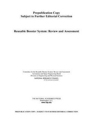 Reusable Booster System: Review and Assessment by Division on Engineering and Physical Sci, Aeronautics and Space Engineering Board, National Research Council