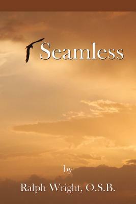 Seamless by Father Ralph Wright