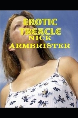 Erotic Treacle by Nick Armbrister