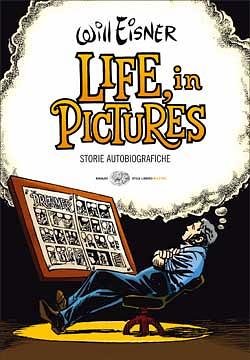 Life, in pictures. Storie autobiografiche by Will Eisner