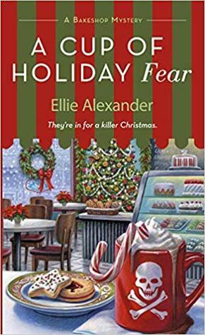 A Cup of Holiday Fear by Ellie Alexander