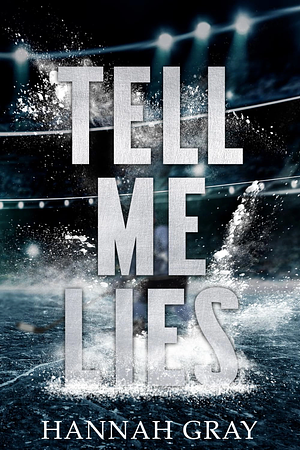 Tell Me Lies by Hannah Gray