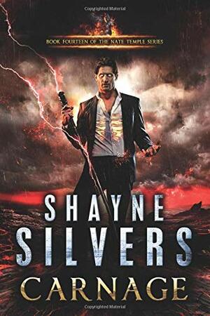 Carnage: Nate Temple Series Book 14 by Shayne Silvers
