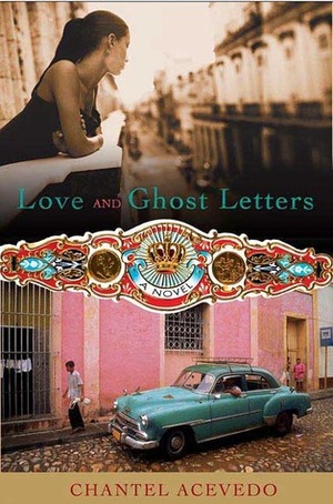 Love and Ghost Letters by Chantel Acevedo