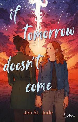 If tomorrow doesn't come by Jen St. Jude