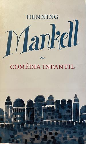 Comédia infantil by Henning Mankell