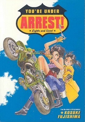 You're Under Arrest!: Lights and Siren! by Kosuke Fujishima