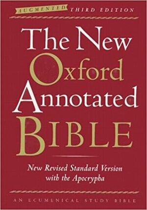 The New Oxford Annotated Bible with Apocrypha: Third Edition (New Revised Standard Version) by Anonymous