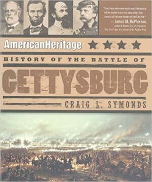 History of the Battle of Gettysburg by Craig L. Symonds