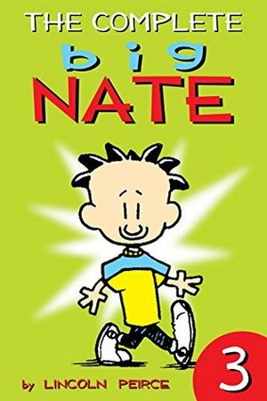 The Complete Big Nate: #3 by Lincoln Peirce