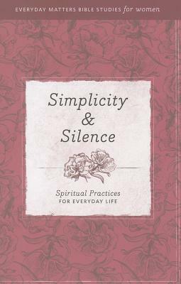 Simplicity & Silence: Spiritual Practices for Everyday Life by Hendrickson Publishers, Patricia Klein