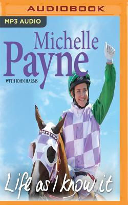 Life as I Know It by Michelle Payne