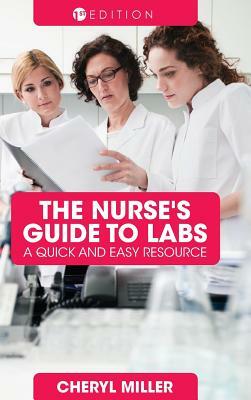 The Nurse's Guide to Labs by Cheryl Miller