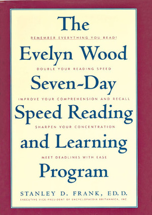 The Evelyn Wood Seven-Day Speed Reading and Learning Program by Stanley D. Frank, Evelyn Wood Reading Dynamics