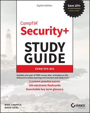 Comptia Security+ Study Guide: Exam Sy0-601 by Mike Chapple, David Seidl