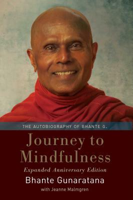 Journey to Mindfulness: The Autobiography of Bhante G. by Bhante Henepola Gunarantana