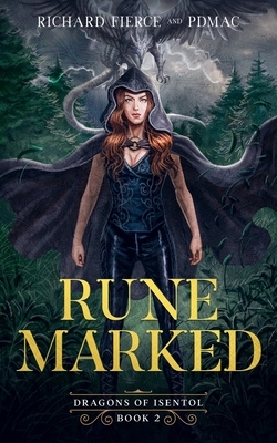 Rune Marked: Dragons of Isentol Book 2 by Richard Fierce, Pdmac