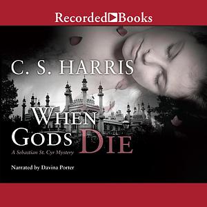 When Gods Die by C.S. Harris