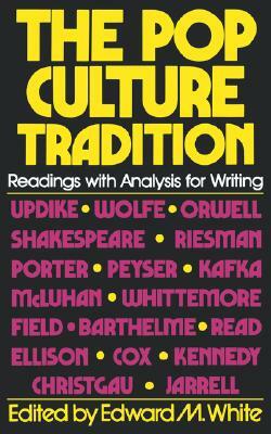 The Pop Culture Tradition by Edward M. White
