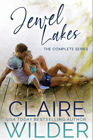 Jewel Lakes: The Complete Series by Claire Wilder