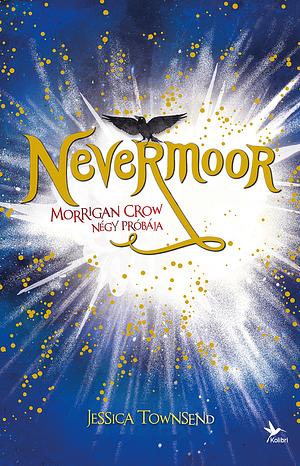 Nevermoor: Morrigan Crow négy próbája by Jessica Townsend