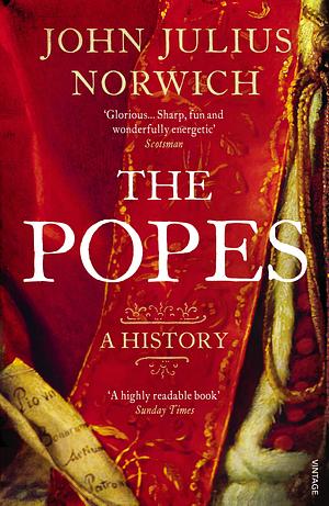 The Popes: A History by John Julius Norwich