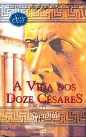 A Vida dos Doze Césares by Suetonius