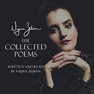 Najwa Zebian: The Collected Poems by Najwa Zebian